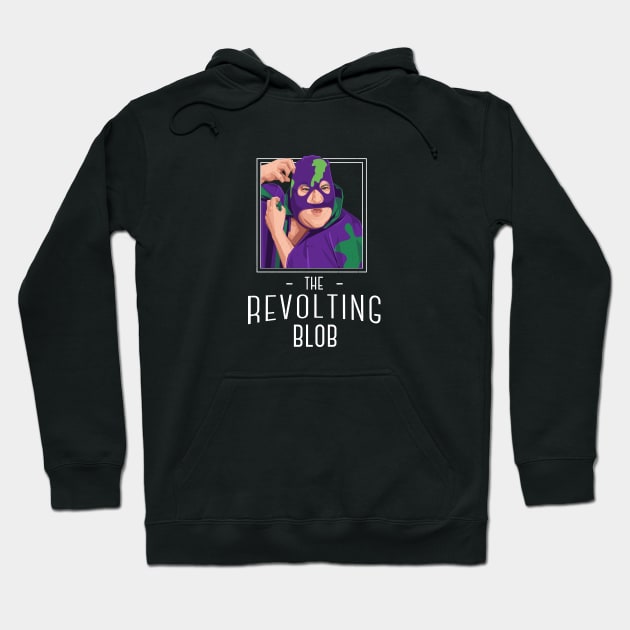 The Revolting Blob Hoodie by BodinStreet